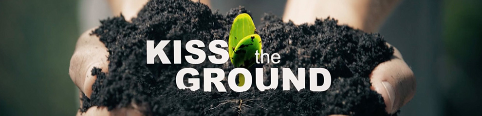 Kiss The Ground Film