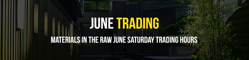 Materials In The Raw Saturday Trading Hours for the Month of June
