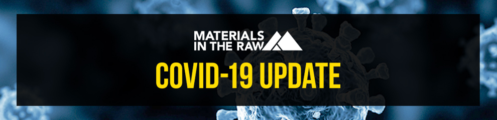 Materials In The Raw COVID-19 Update